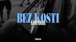 Kampanari - Bez Kosti