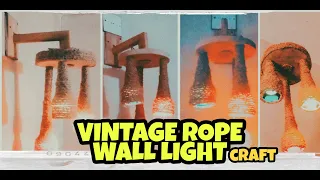 DIY CRAFT VINTAGE ROPE WALL LIGHT