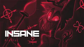 Alastor | Hazbin Hotel AMV | Insane (With Lyrics) [4K]