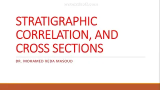 STRATIGRAPHIC CORROLATION AND CROSS SECTIONS