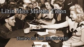 Martha Tilton - There's No You (1946)