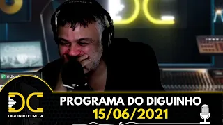 Programa do Diguinho  -  15/06/2021