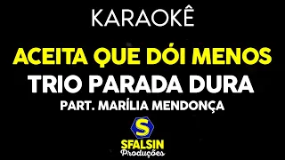 ACEITA QUE DÓI MENOS - Trio Parada Dura e Marília Mendonça (KARAOKÊ VERSION)