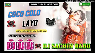 COCO COLA LAYO# Haryanvi FADU HINDI Dj REMIX SONG Dj #Sachin babu bassking 2.0