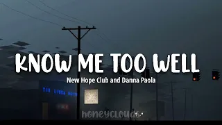 Know Me Too Well (lyrics) - New Hope Club and Danna Paola | "i spend my weekends tryna get you off"