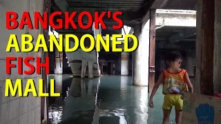 Bangkok's Abandoned Fish Mall