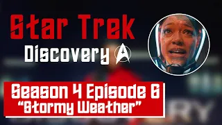 Star Trek Discovery Season 4 Episode 6 Review | Stormy Weather