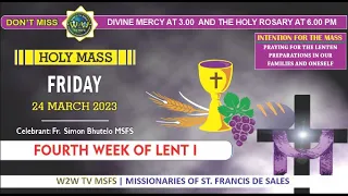 FRIDAY HOLY MASS | 24 MARCH 203 | FOURTH WEEK IN LENT I | by Fr  Simon Bhutelo MSFS