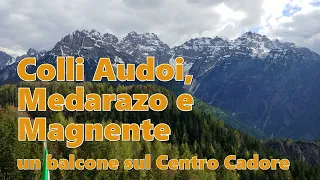 Colli Audoi, Medarazo e Magnente: un balcone panoramico sul Centro Cadore