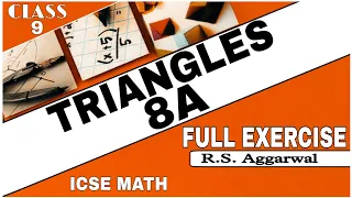 Triangles | Class 9th Math Exercise 8A One Shot Video | R.S.Aggarwal Math | ICSE MATH