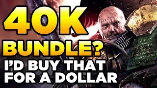 40K BUNDLE? I'd buy that for $1 | WARHAMMER 40,000 Humble Bundle week