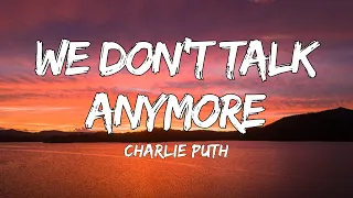 Charlie Puth - We Don't Talk Anymore (Lyrics) feat. Selena Gomez