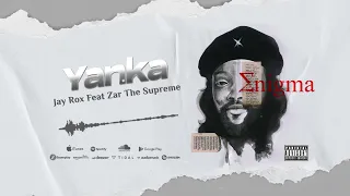 Jay Rox Feat. Zar The Supreme - Yanka (Official Audio)