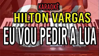 Hilton Vargas Eu vou pedir a lua Karaokê com Fran Lima