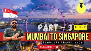 Mumbai to Singapore: Part 3 - Singapore Flyer | Aerial Views | Stunning Vistas  | @theprivateguide