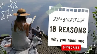 Unlock 2024: 10 Reasons to Craft Your Ultimate Bucket List