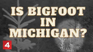 Bigfoot believers hunting for the mythical creature in Michigan