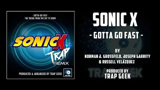 SONIC X  - Gotta Go Fast | TRAP REMIX By orman J. GrossField & Russell Velázquez | TV Tokyo