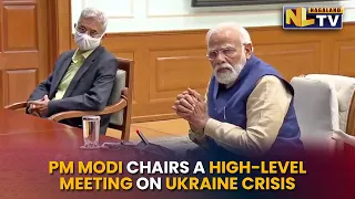 PM MODI CHAIRS A HIGH-LEVEL MEETING ON UKRAINE CRISIS