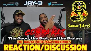 COBRA KAI Season 3 Ep 8-The Good, the Bad, and the Badass-Reaction/Discussion #CobraKaiNeverDies