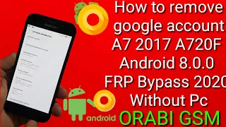 How to remove google account A7 2017 A720F Android 8.0.0 U9 FRP Bypass 2020 Without Pc