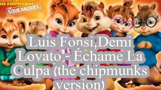 Échame La Culpa Luis Fonsi, Demi Lovato (the chipmunks version)