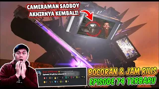 BOCORAN TERBARU & TANGGAL RILIS EPISODE 74 SKIBIDI TOILET! AKHIRNYA CAMERAMAN SADBOY DATANG MEMBANTU