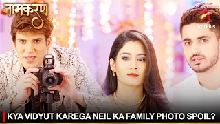 Naamkaran | नामकरण | Kya Vidyut karega Neil ka family photo spoil?