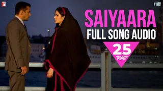 Saiyaara - Full Song Audio | Ek Tha Tiger | Mohit Chauhan | Tarannum Malik Jain | Sohail Sen