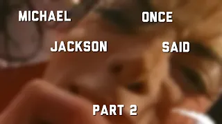 Michael Jackson Once Said... (part 2)