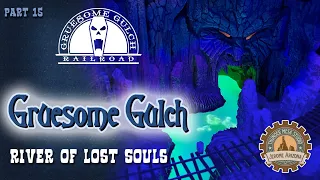 The River of Lost Souls | Gruesome Gulch 15