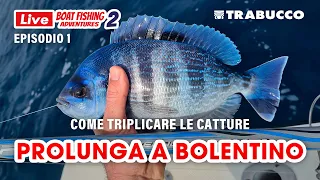 BOLENTINO: COME raddoppiare le catture con la PROLUNGA » LBFA S2E1