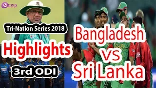 Highlights : Bangladesh vs Sri Lanka | 3rd ODI | Tri-Nation Series 2018 | Cricket News