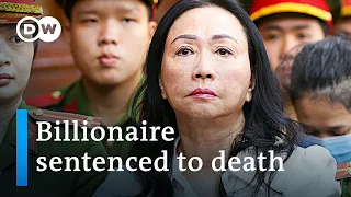 Vietnamese billionaire Truong My Lan sentenced to death in largest-ever fraud case | DW News