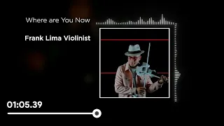 Where Are You Now - Lost Frequencies - Frank Lima Violinist
