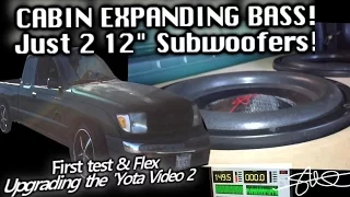 Crazy Cabin Expanding BASS! JUST 2 12" Subwoofers - First Flex & Test - Upgrading the 'Yota Video 2