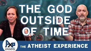 God Exists Outside Time & Space | Jesus-CA | The Atheist Experience 24.44