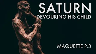 Sculpting Saturn Devouring His Child - Maquette - Part 3