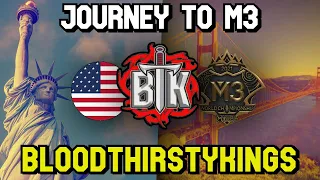 BLOODTHIRSTYKING JOURNEY TO M3 WORLD CHAMPIONSHIP! M3 NORTH AMERICA CHAMPION!