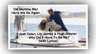 Mamma Mia! Here We Go Again - Why Did It Have To Be Me? (Lyrics Video)