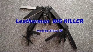 Multi-tool Leatherman BIG KILLER - Mod by Slava W - ЗАКАЗ ОТ ПОДПИСЧИКА