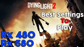 Dying Light 2 Best Settings to Play | Ultra Settings + Good FPS