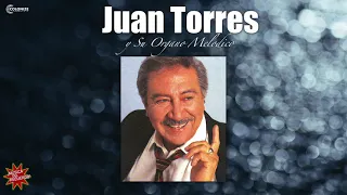 JUAN TORRES Y SU ORGANO MELODICO - SUPER EXITOS PARA BAILAR!