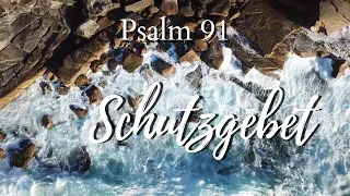 Psalm 91 -  Ein Gebet voller Kraft (Schutzgebet)