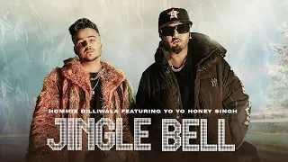 Jingle Bell | Hommie Dilliwala Ft. Yo Yo Honey Singh (Official Video)