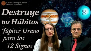 Júpiter Urano para los 12 Signos - Destruye Tus Hábitos