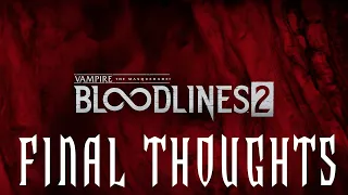 Bloodlines 2: Final Thoughts (aka "A Train Wreck in Retrospect")