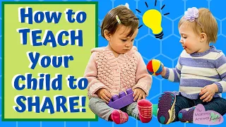 How to Teach Your Child to SHARE! Step by Step