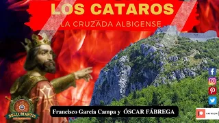 LOS CATAROS,  ¿quienes eran? ¿en qué creian?¿La Cruzada Albigense? ** Oscar Fabrega **