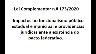 A Lei n.º 173/2020 e os impactos contra o funcionalismo Estadual e Municipal e Pacto Federativo